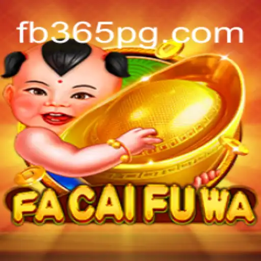 Descubra o Mundo Fascinante de FaCaiFuWa: Regras e Estratégias do Jogo 365PG.COM